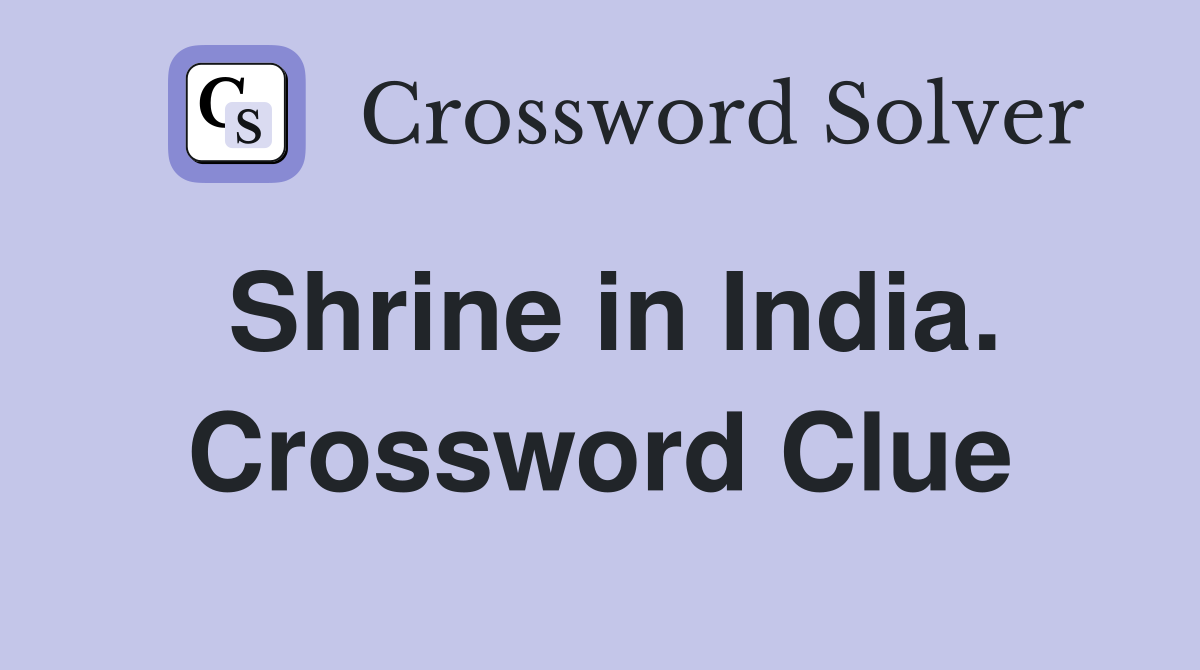 Shrine in India. Crossword Clue