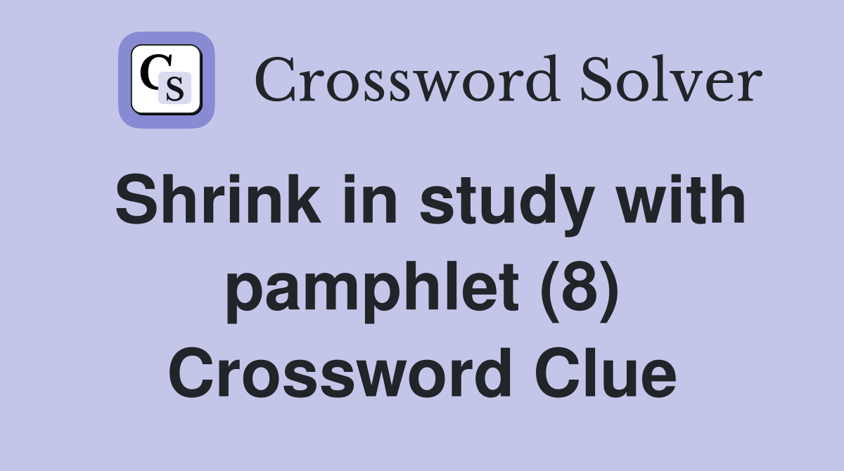Shrink in study with pamphlet (8) Crossword Clue