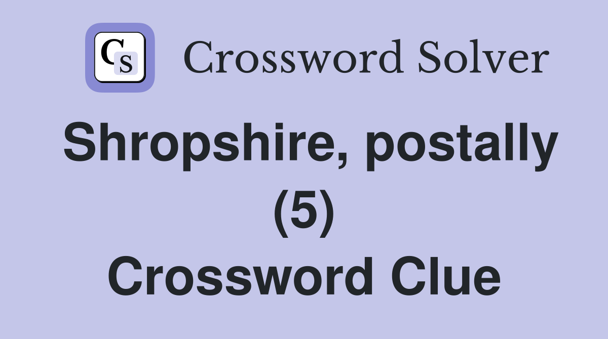 Shropshire, postally (5) Crossword Clue