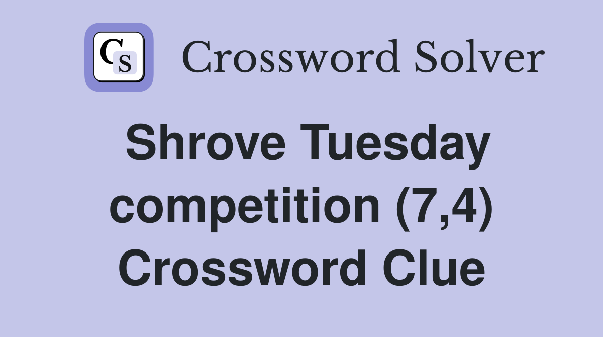 Shrove Tuesday competition (7,4) Crossword Clue