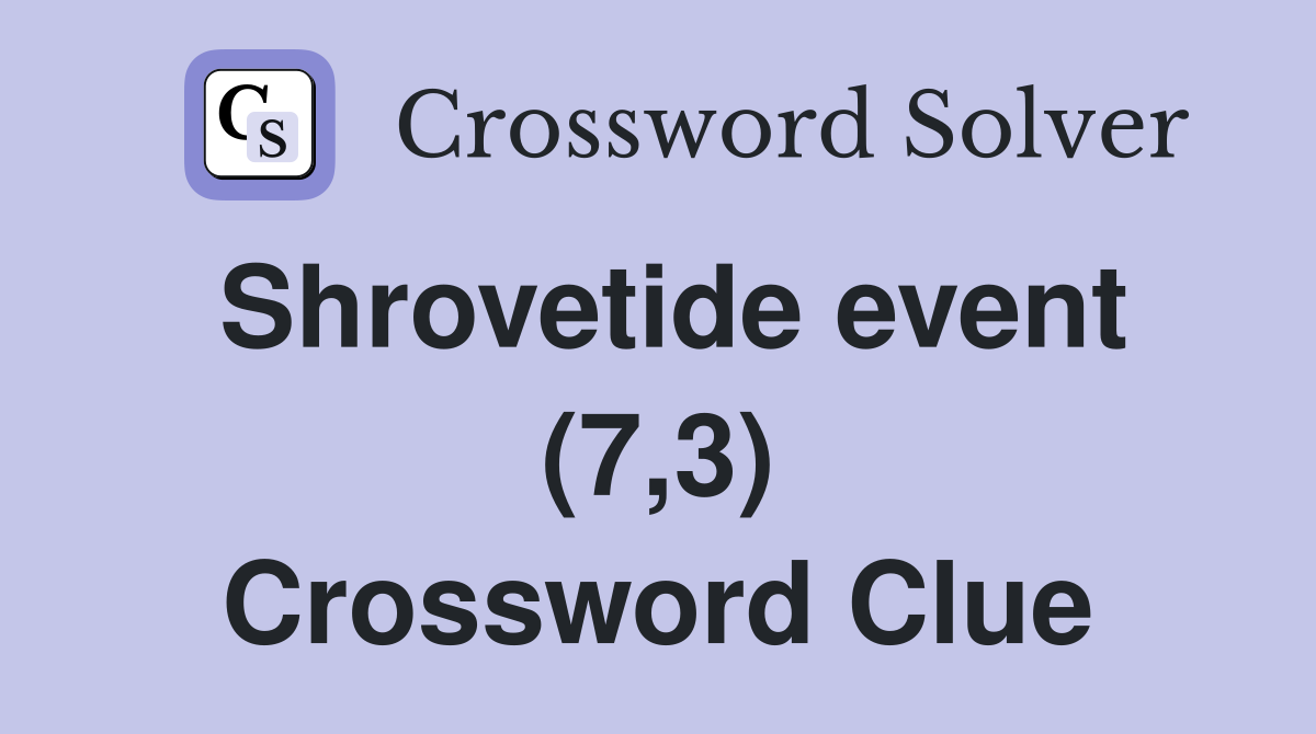 Shrovetide event (7,3) Crossword Clue