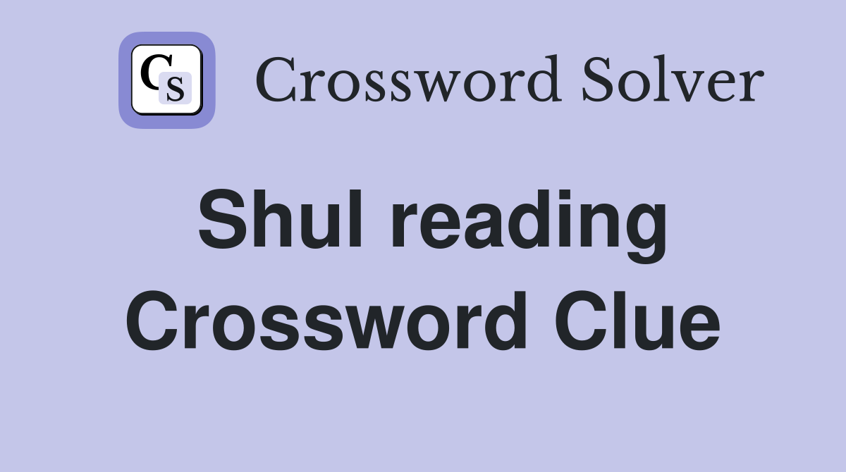 Shul reading Crossword Clue