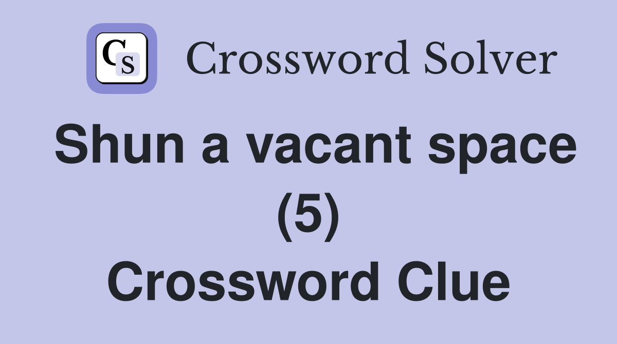 Shun a vacant space (5) Crossword Clue