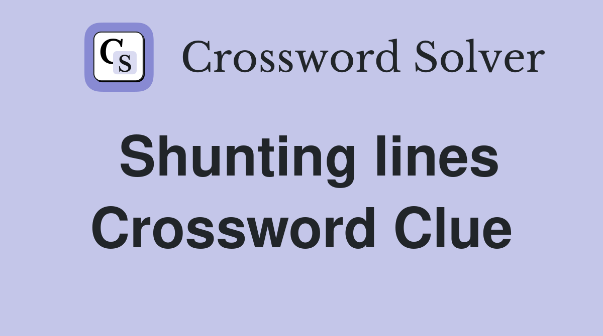 Shunting lines Crossword Clue