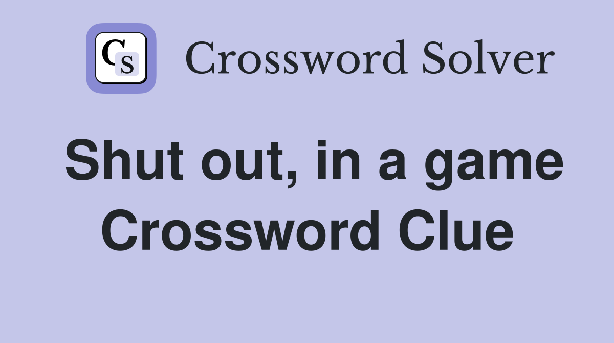 Shut out, in a game Crossword Clue