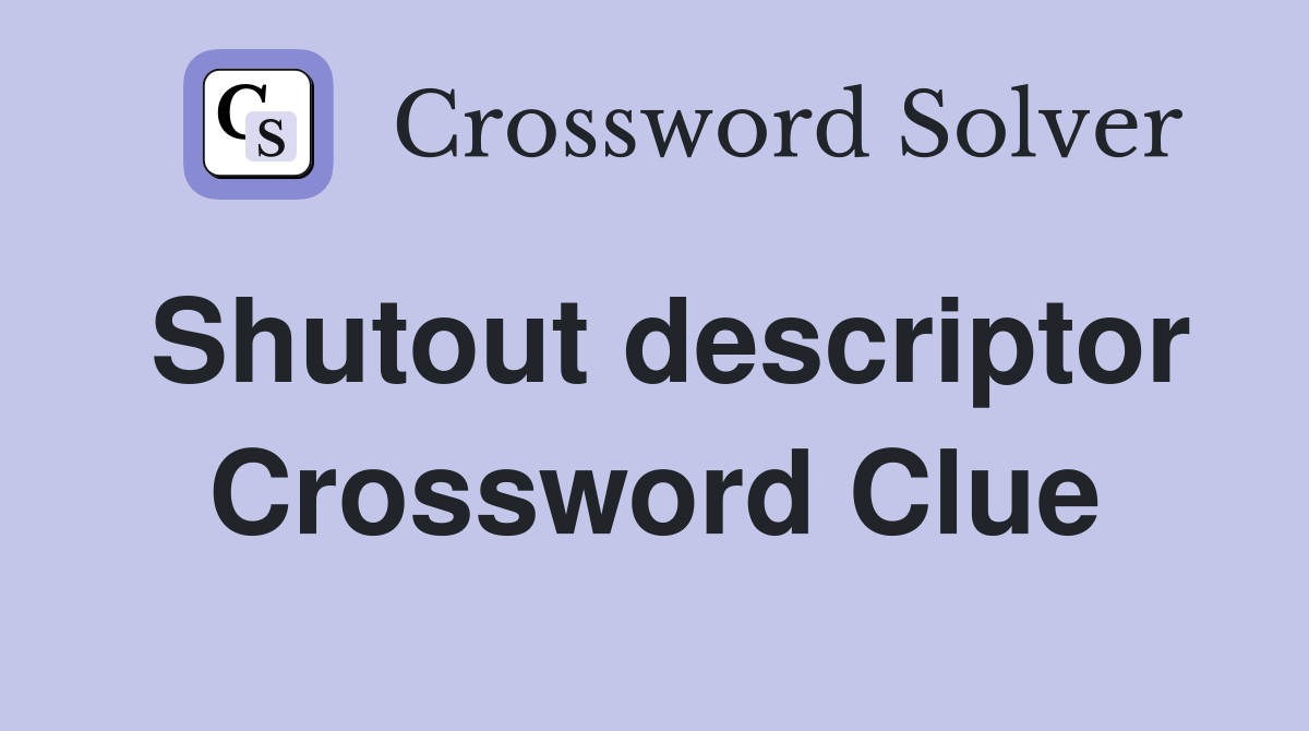 Shutout descriptor Crossword Clue