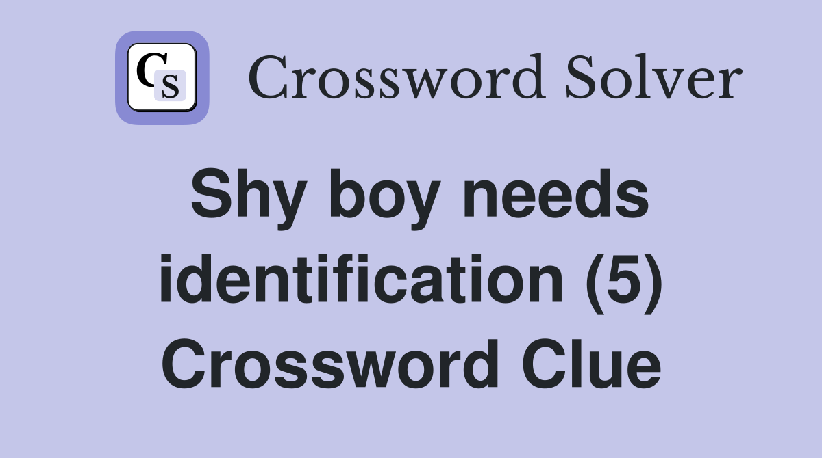 Shy boy needs identification (5) Crossword Clue