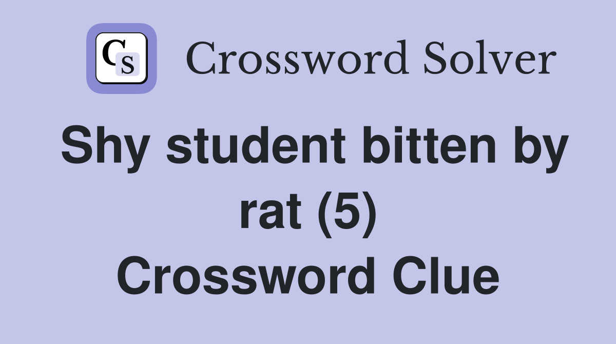 Shy student bitten by rat (5) Crossword Clue