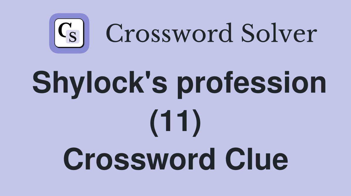 Shylock's profession (11) Crossword Clue