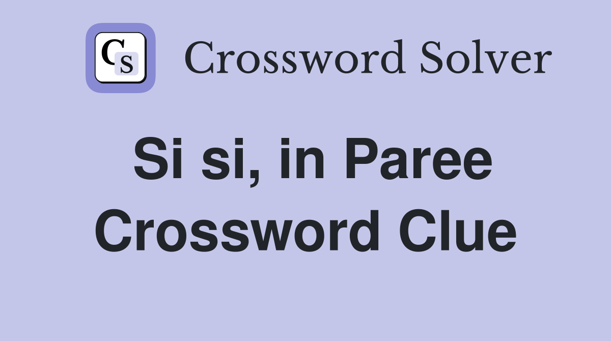 Si si, in Paree Crossword Clue