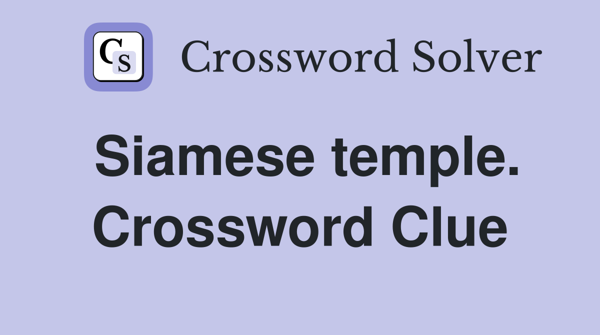 Siamese temple. Crossword Clue