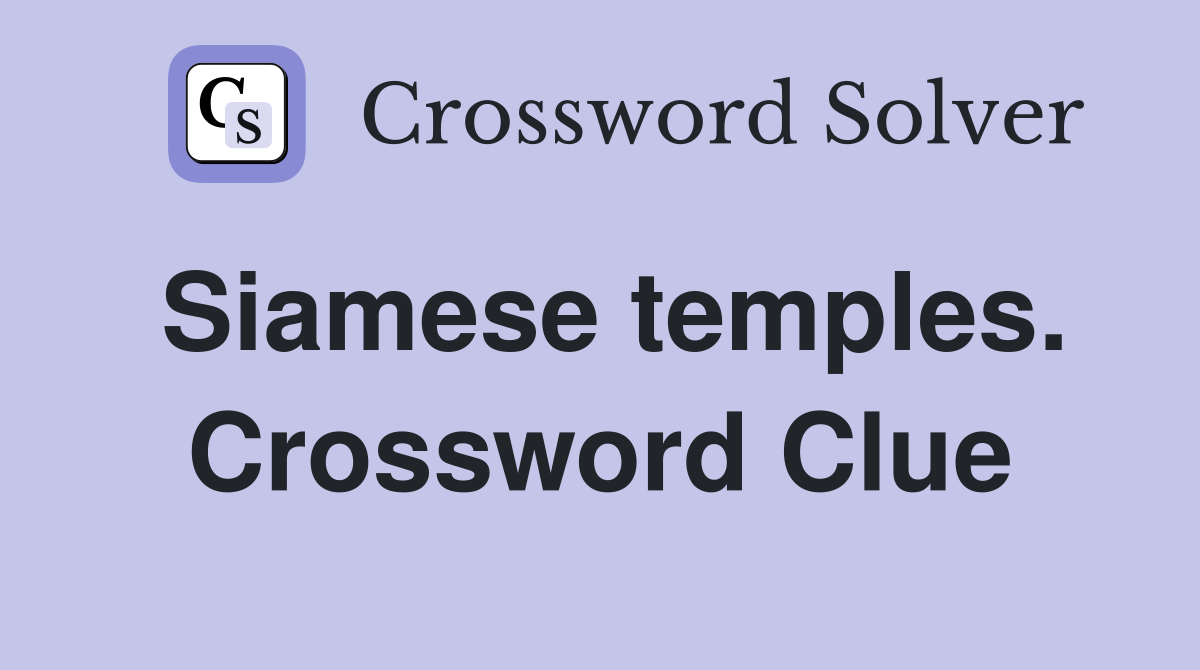 Siamese temples. Crossword Clue