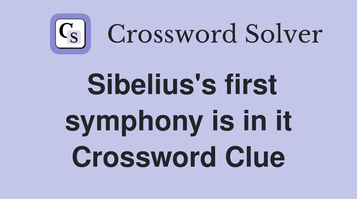 Sibelius's first symphony is in it Crossword Clue