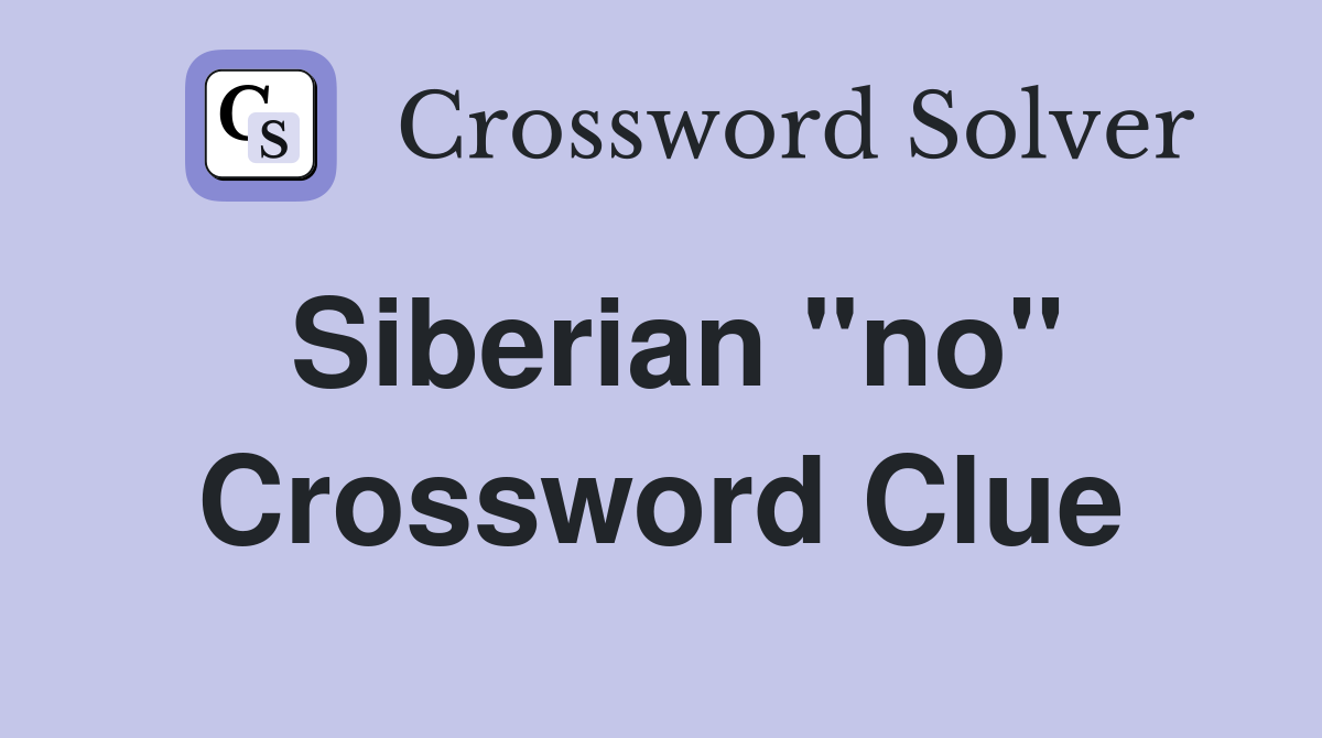 Siberian "no" Crossword Clue