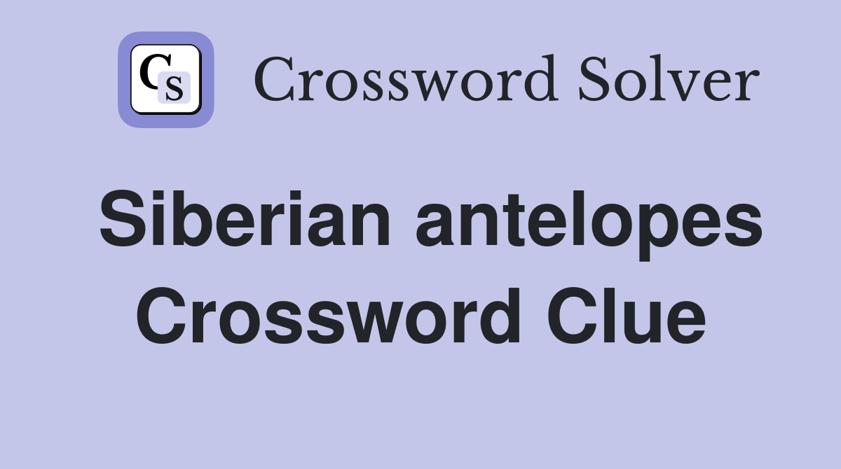 Siberian antelopes Crossword Clue