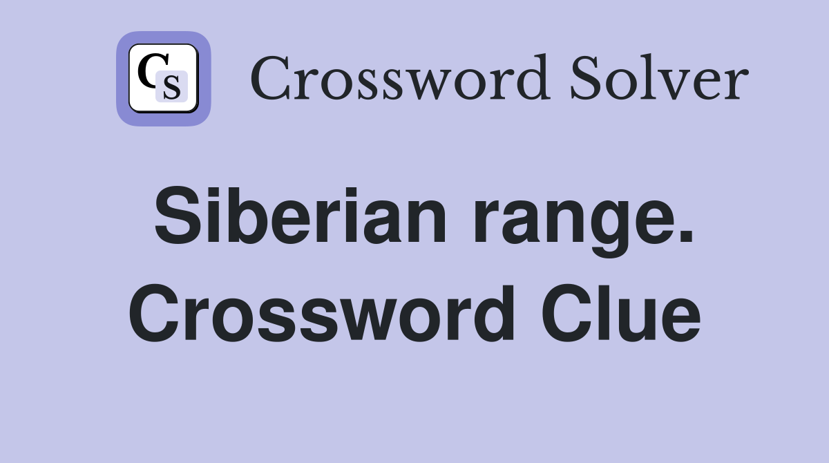 Siberian range. Crossword Clue