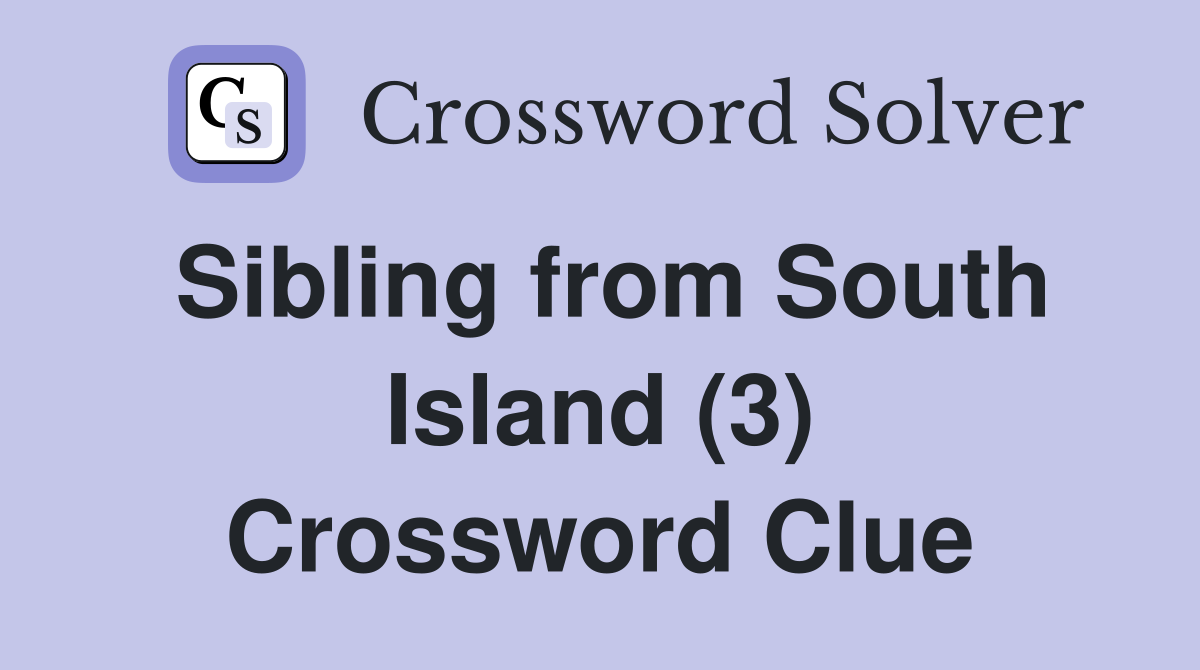 Sibling from South Island (3) Crossword Clue
