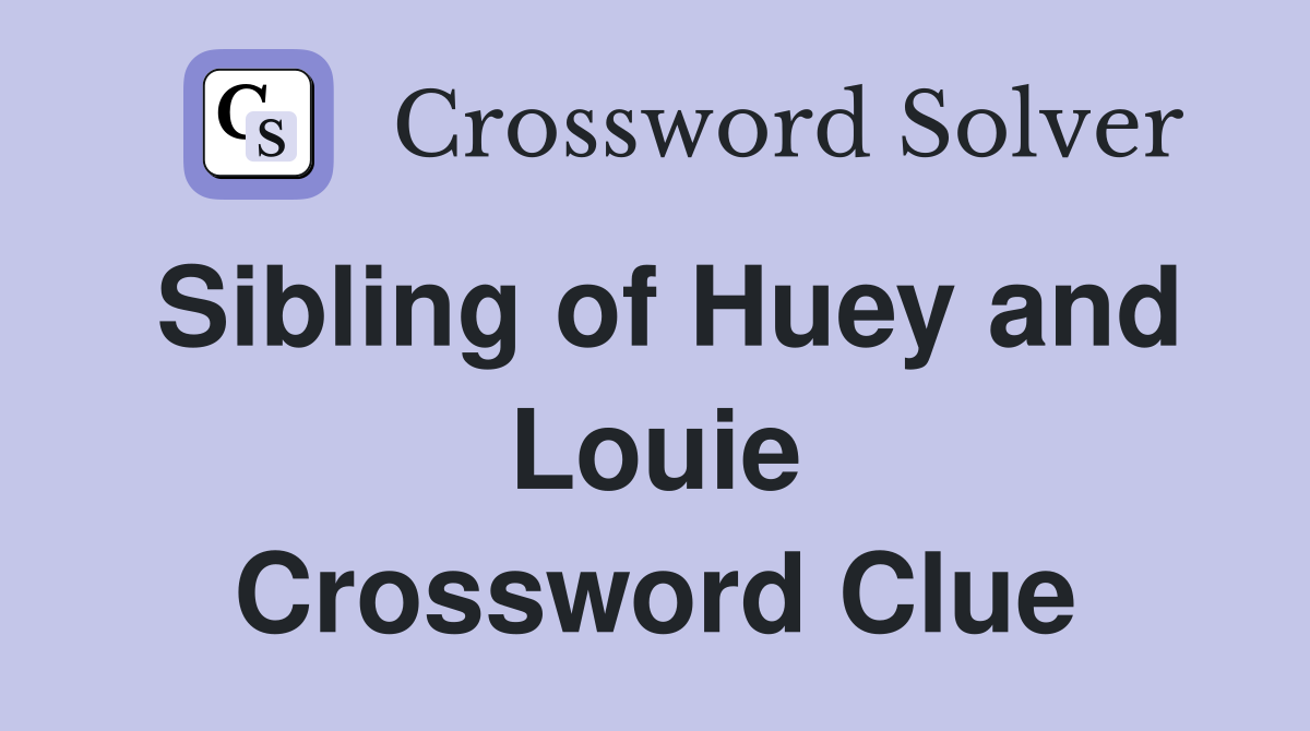 Sibling of Huey and Louie Crossword Clue
