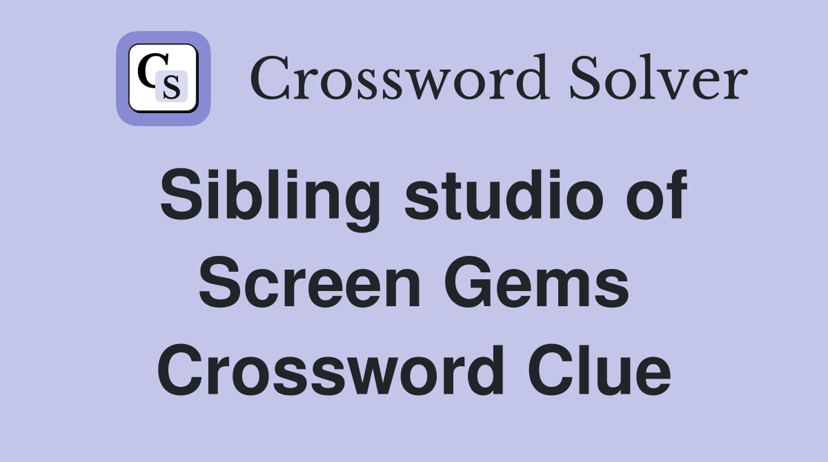 Sibling studio of Screen Gems Crossword Clue