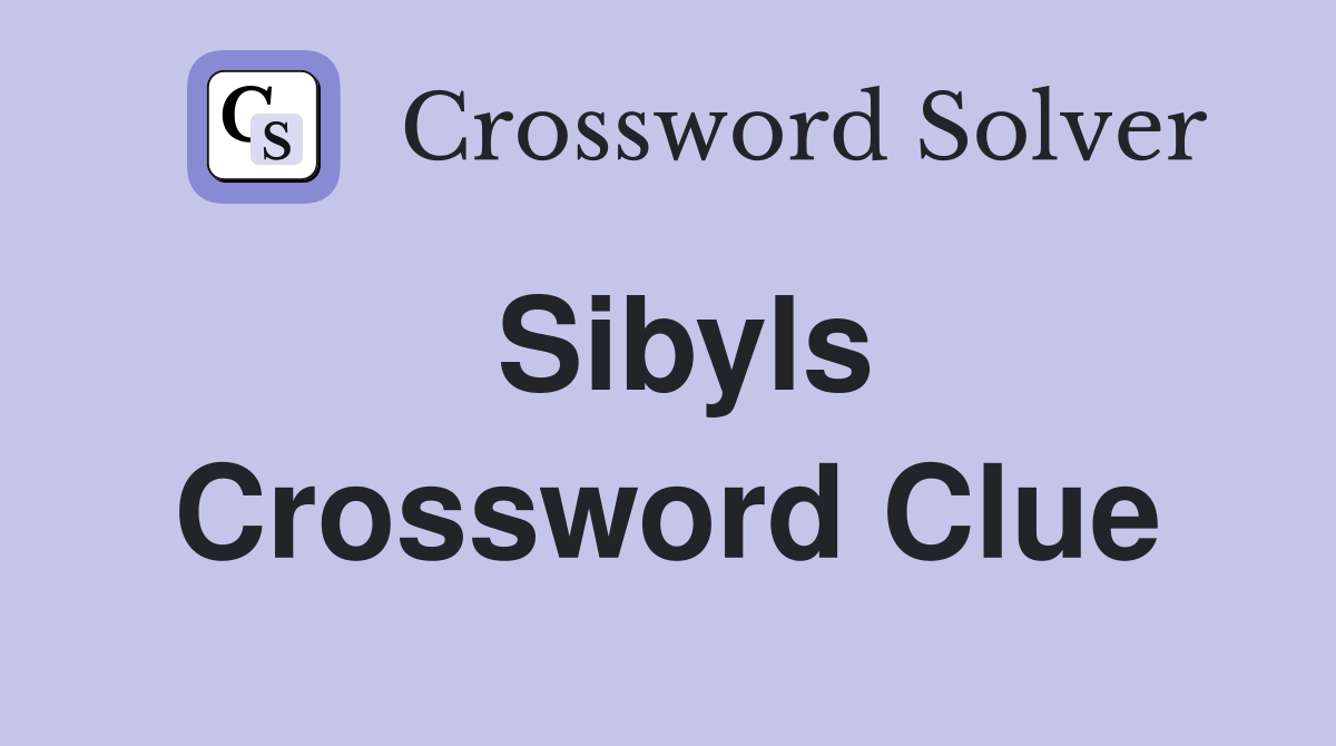 Sibyls Crossword Clue