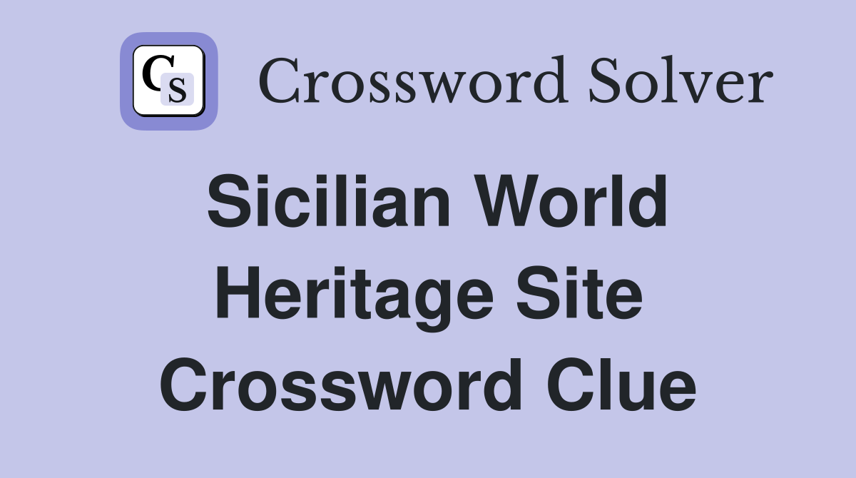 Sicilian World Heritage Site Crossword Clue