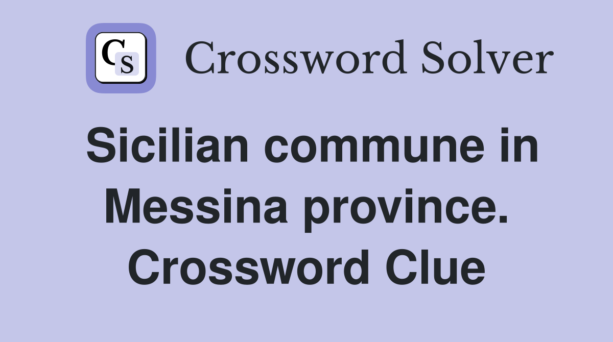 Sicilian commune in Messina province. Crossword Clue