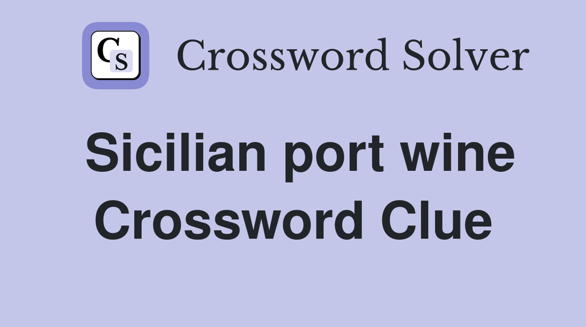 Sicilian port wine Crossword Clue