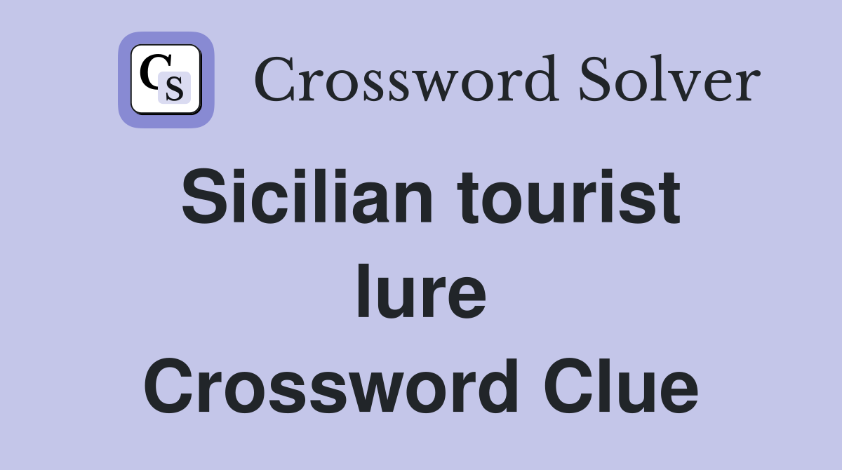 Sicilian tourist lure Crossword Clue