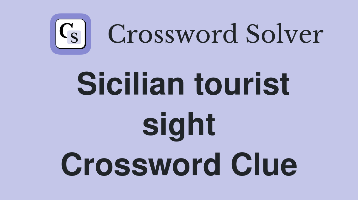 Sicilian tourist sight Crossword Clue