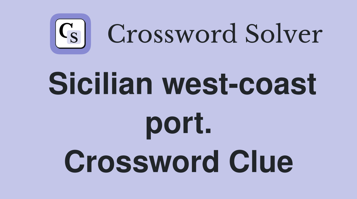 Sicilian west-coast port. Crossword Clue