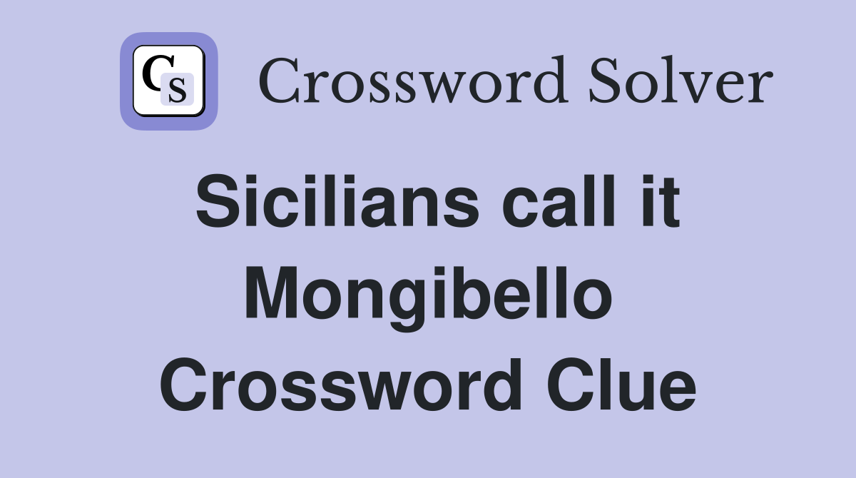 Sicilians call it Mongibello Crossword Clue