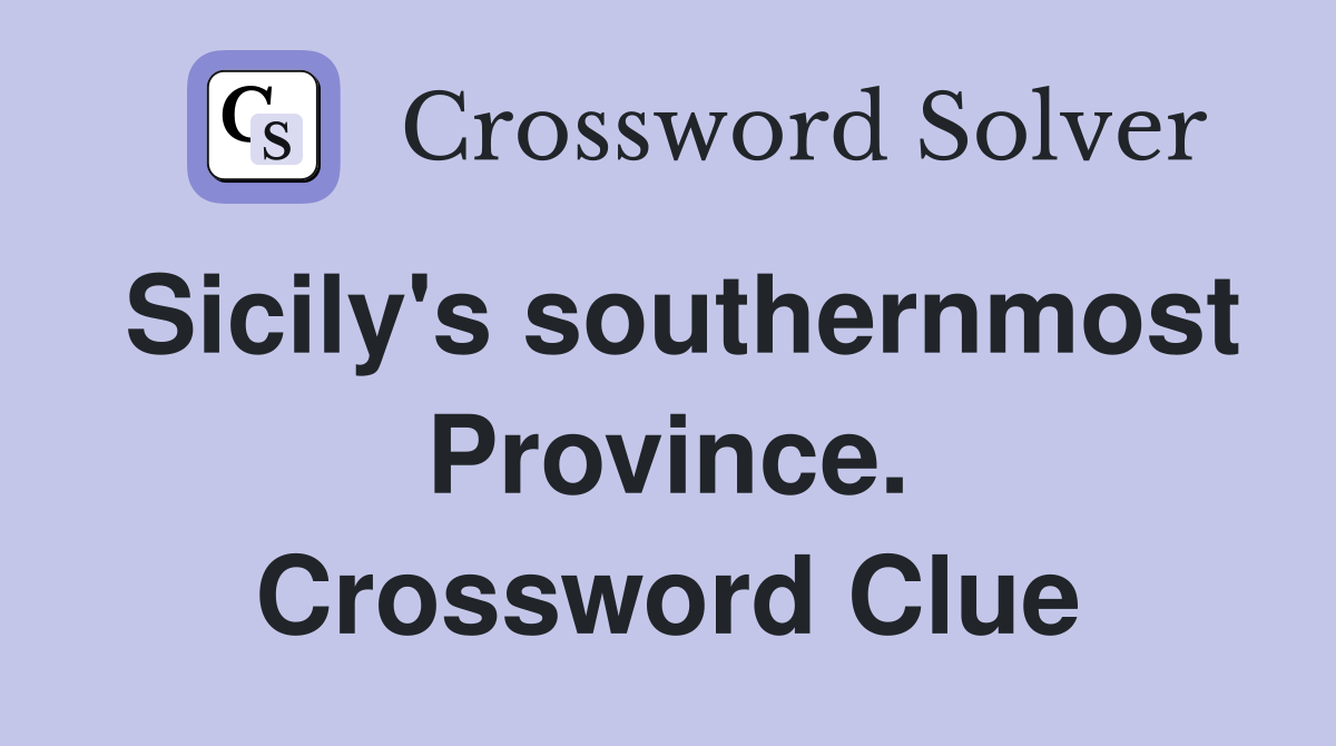Sicily's southernmost Province. Crossword Clue