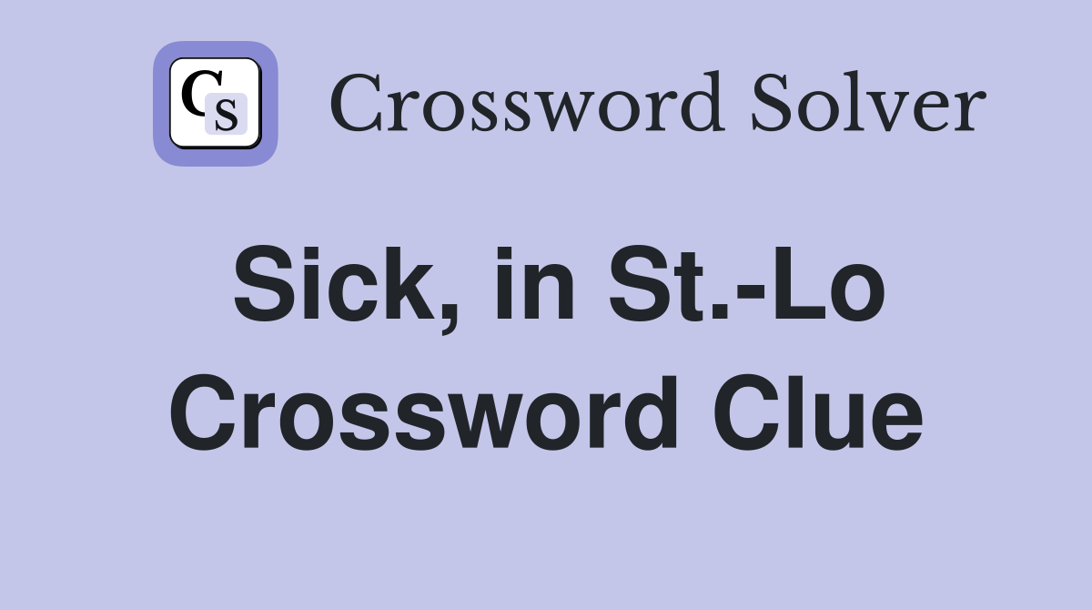 Sick, in St.-Lo Crossword Clue