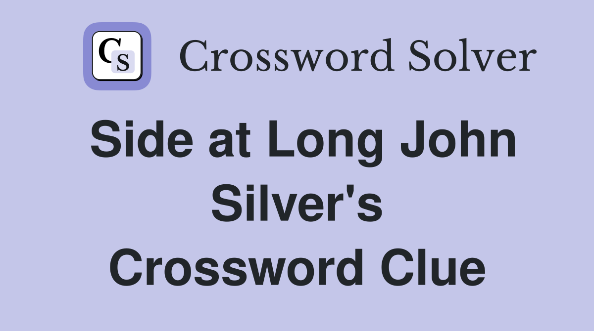 Side at Long John Silver's Crossword Clue
