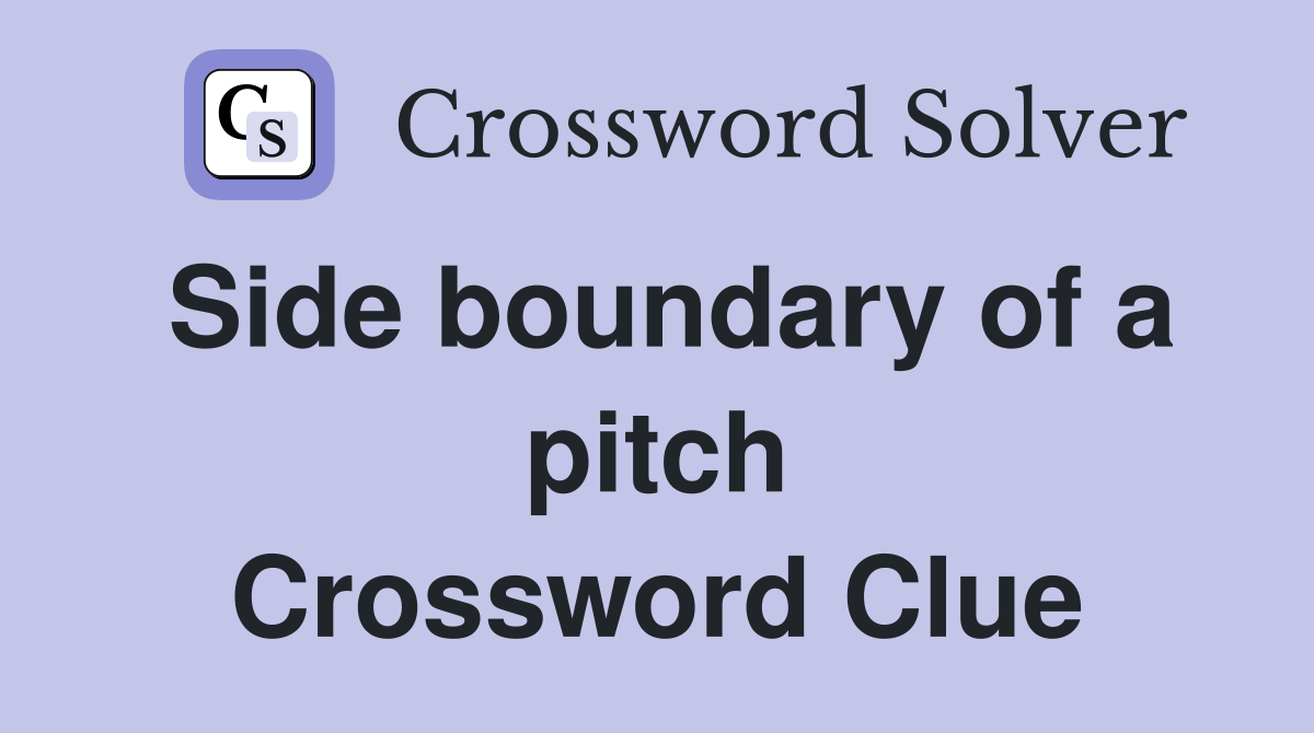 Side boundary of a pitch Crossword Clue