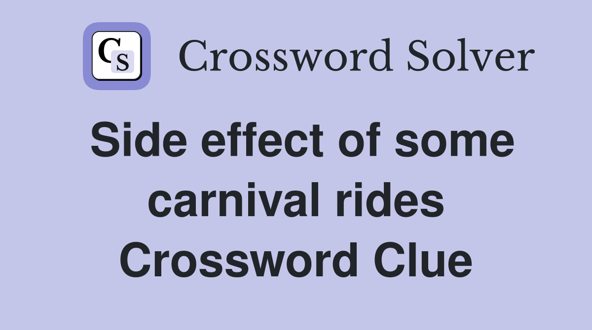Side effect of some carnival rides Crossword Clue