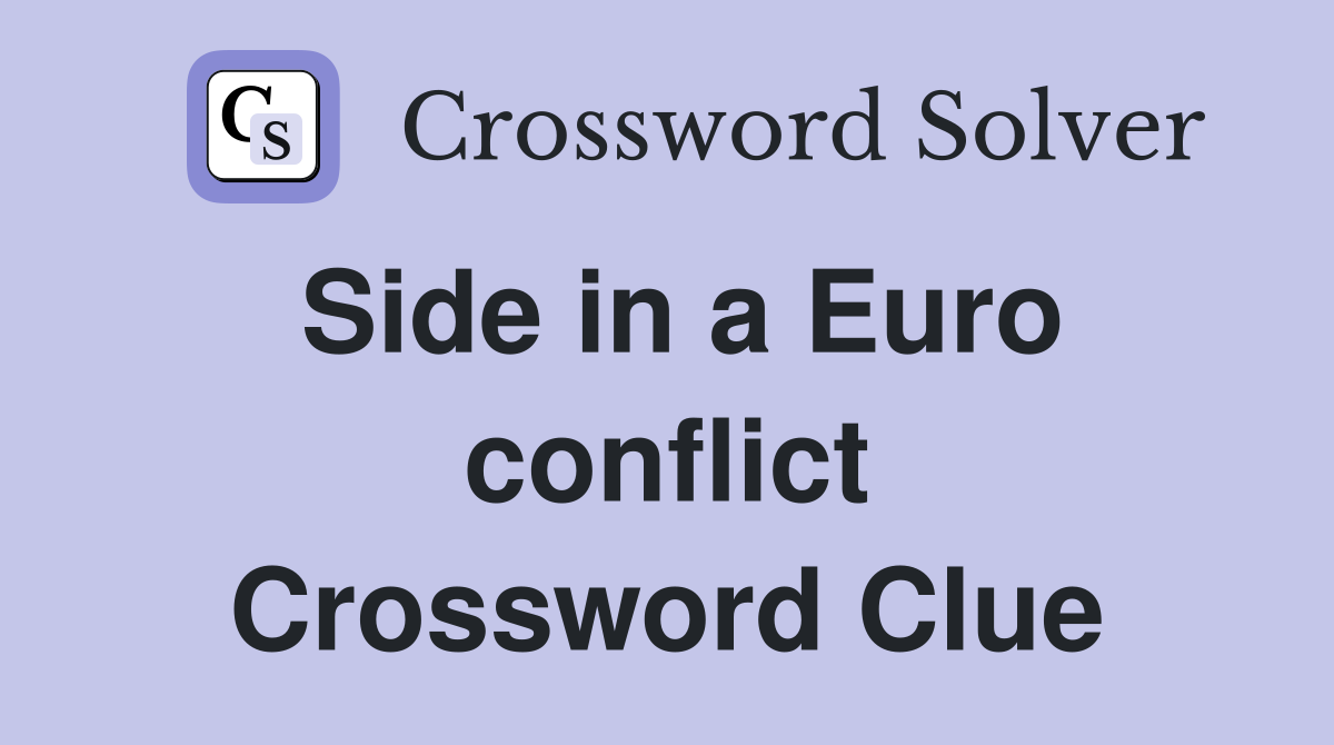 Side in a Euro conflict Crossword Clue