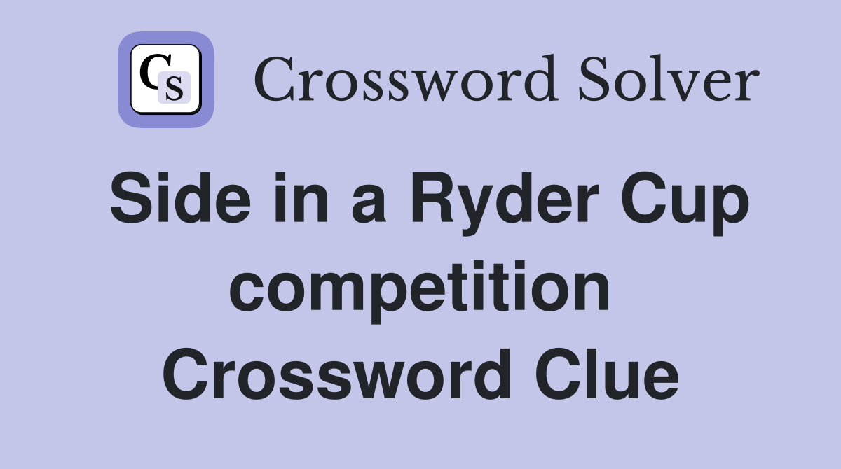 Side in a Ryder Cup competition Crossword Clue