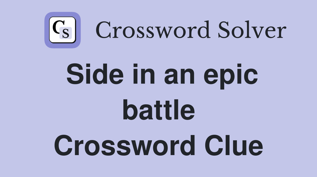 Side in an epic battle Crossword Clue