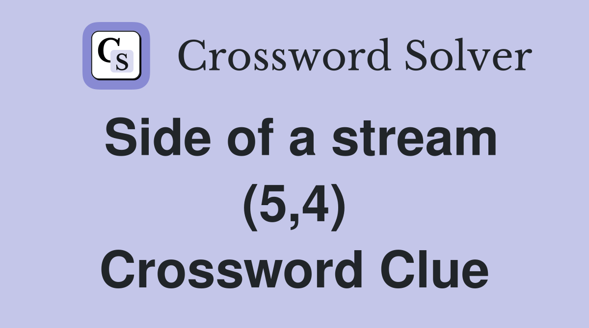 Side of a stream (5,4) Crossword Clue