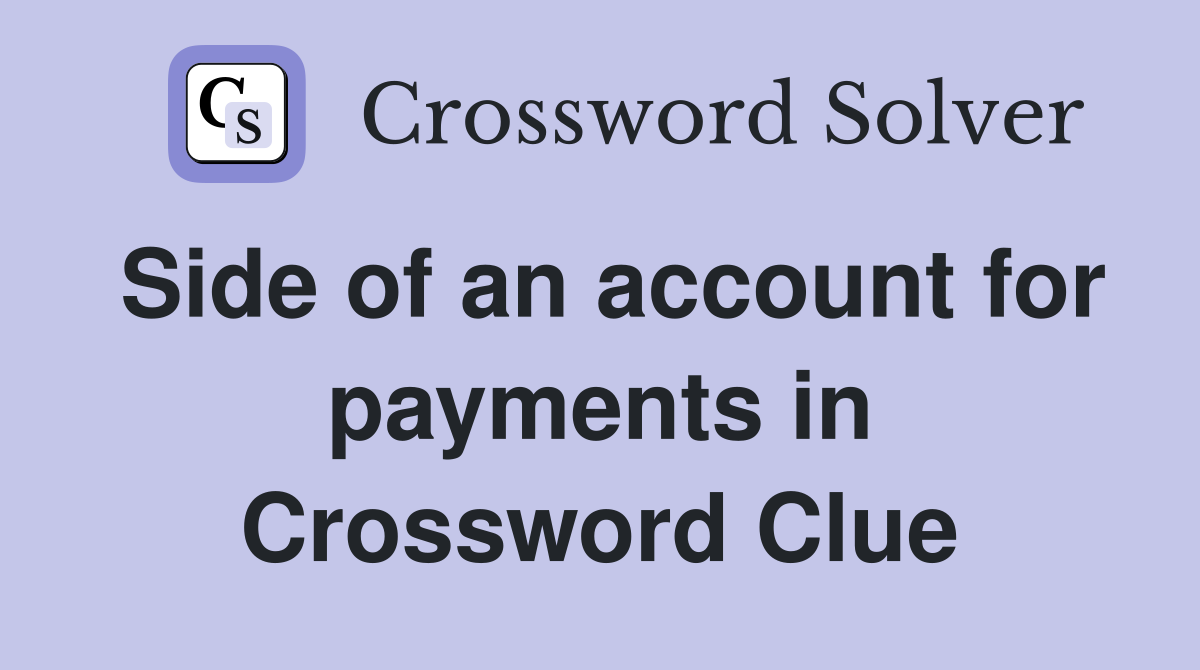 Side of an account for payments in Crossword Clue