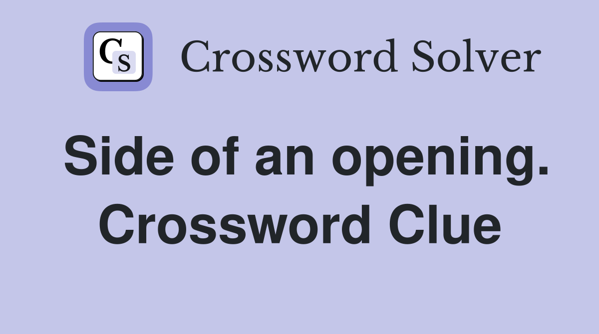 Side of an opening. Crossword Clue