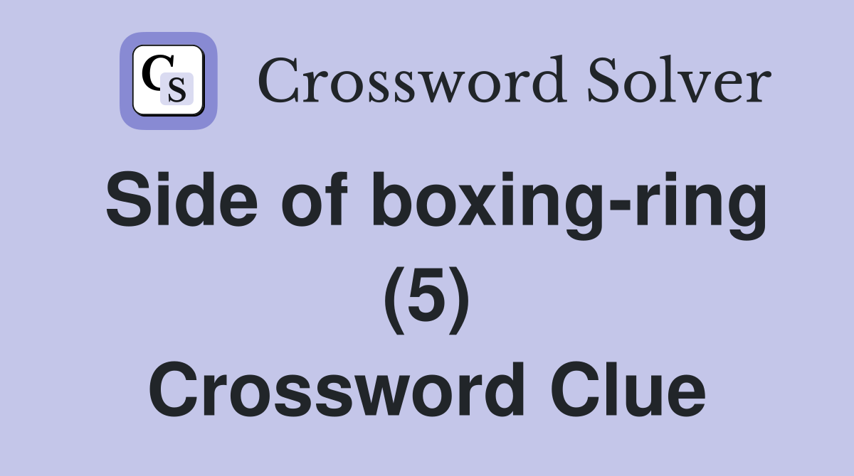 Side of boxing-ring (5) Crossword Clue