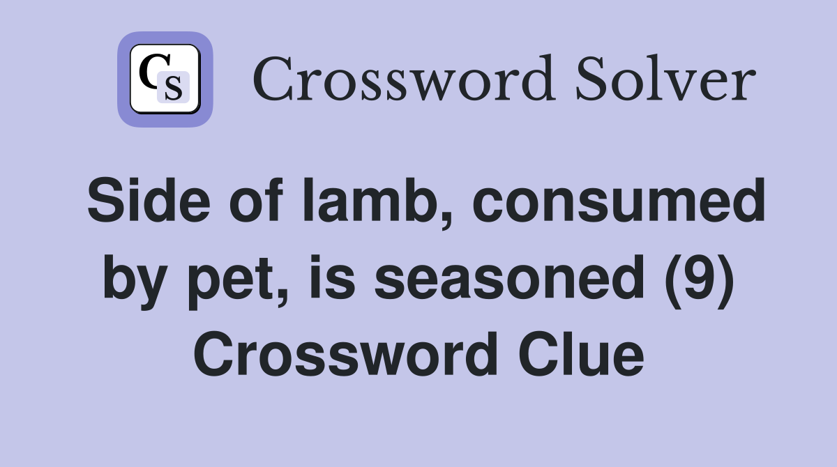 Side of lamb, consumed by pet, is seasoned (9) Crossword Clue