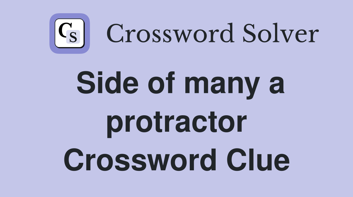 Side of many a protractor Crossword Clue