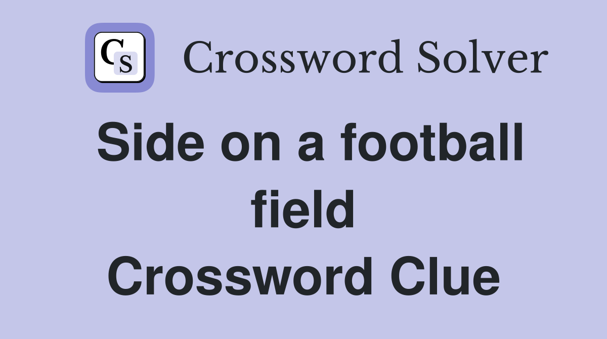 Side on a football field Crossword Clue