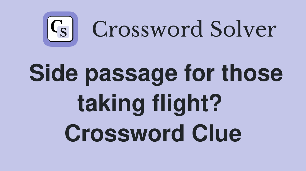 Side passage for those taking flight?  Crossword Clue