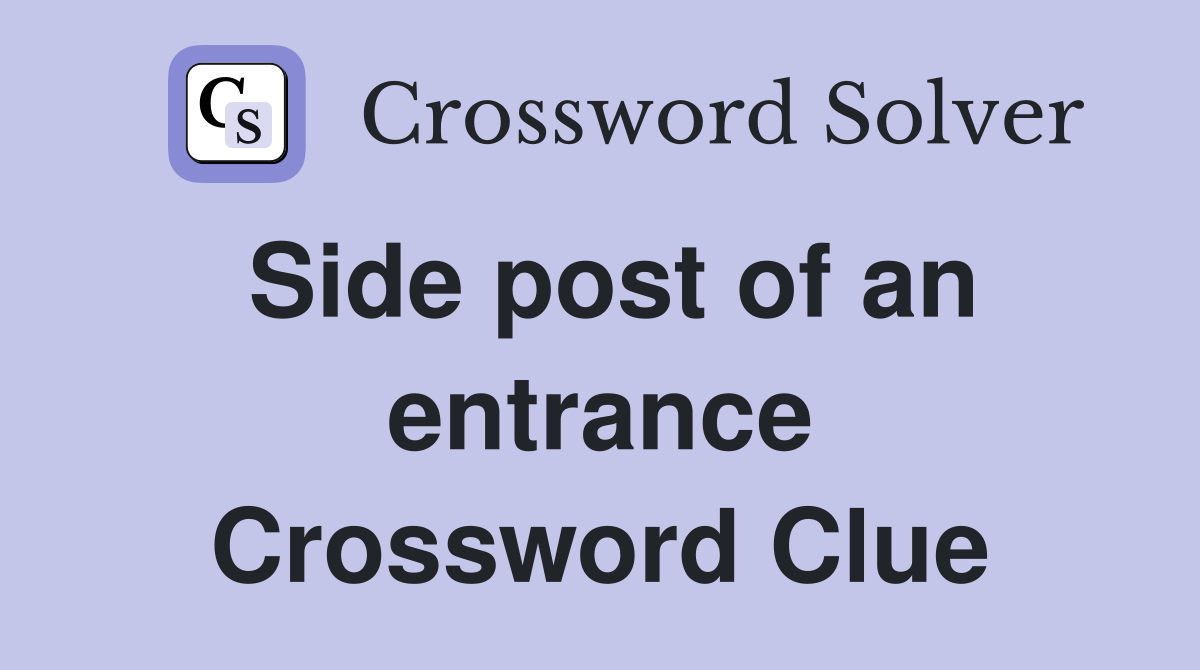 Side post of an entrance Crossword Clue