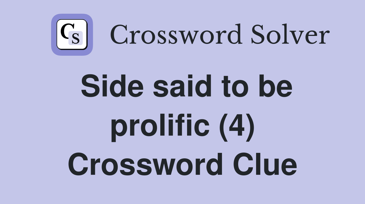 Side said to be prolific (4) Crossword Clue