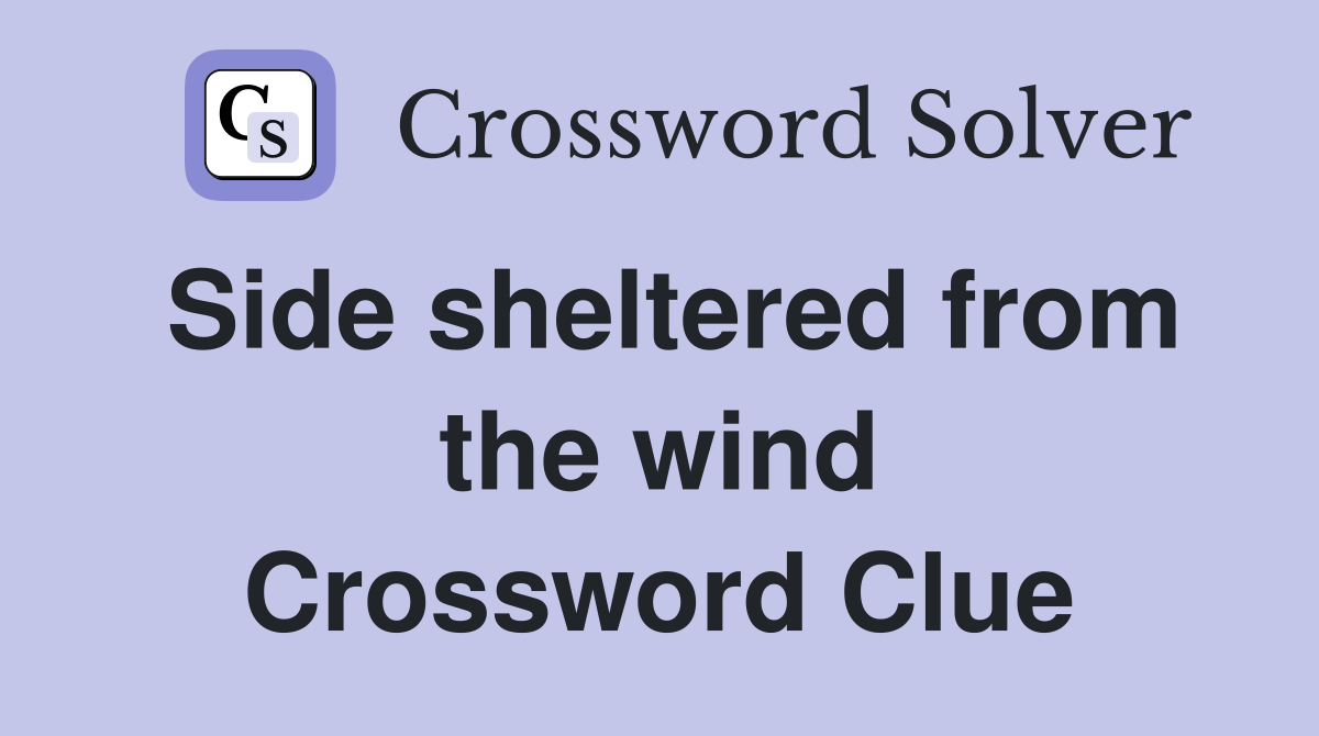 Side sheltered from the wind Crossword Clue